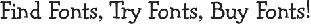 Logo 'Find Fonts, Try Fonts, Buy Fonts!'